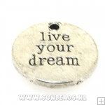 Metalen bedel live your dream